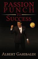 Passion Punch to Success 0999660306 Book Cover