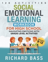 Social Emotional Learning Workbook for High School: Navigating Emotions with Grade Level Activities (Inclusive Teaching) 1958350370 Book Cover