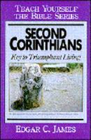 Second Corinthians: Keys to Triumphant Living (Teach Yourself the Bible Series) 0802476805 Book Cover