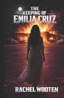 The Keeping of Emilia Cruz: La Custodia de Emilia Cruz B0GSWB68SW Book Cover