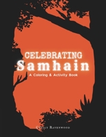 Celebrating Samhain: A Coloring and Activity Book B09B4MQQJ3 Book Cover