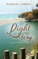 Light the Way: A Collection of Poetry 0999373609 Book Cover