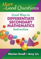 More Good Questions: Great Ways to Differentiate Secondary Mathematics Instruction 0807750883 Book Cover