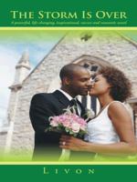 The Storm Is Over: A powerful, life-changing, inspirational, success and romantic novel 1496985958 Book Cover