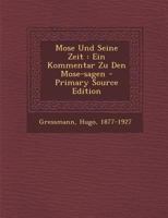 Mose Und Seine Zeit: Ein Kommentar Zu Den Mose-sagen 1016854072 Book Cover