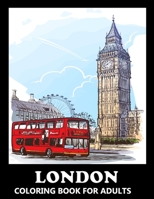 London Coloring Book for Adults: Stress Relief England Colouring Book in Grayscale for Teenagers and Grown-ups B08NF34XLL Book Cover