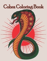 Cobra Coloring Book: Snakes Coloring Book (v2) For Toddlers & Preschoolers | Perfect Gift Idea For Snakes & Reptiles Lovers B08RR9KXBN Book Cover