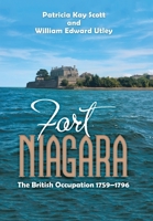 Fort Niagara: The British Occupation 1759-1796 1663254575 Book Cover