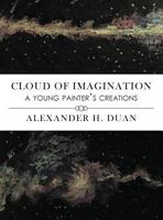 Cloud of Imagination: A Young Painter's Creations 1948556332 Book Cover