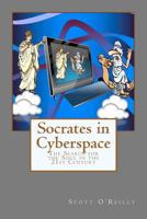 Socrates in Cyberspace: The Search for the Soul in the 21st Century 1477593209 Book Cover