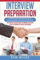 Interview Preparation: The Most Quick and Effective Guide for Behavioral Interview Preparations- The Complete Ultimate Guide for Winning Strategies & ... the Job of Your Dreams (Job Interview) 1801543720 Book Cover