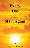 Every Day I Start Again 1639373535 Book Cover