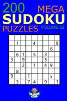 Mega Sudoku: 200 Easy to Very Hard Sudoku Puzzles Volume 2: Huge Book of Easy, Medium, Hard & Very Hard Sudoku Puzzles 1542838649 Book Cover
