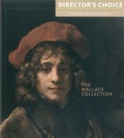 Wallace Collection: Director's Choice 1857597702 Book Cover
