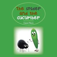 The Spider and the Cucumber 1984535560 Book Cover