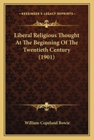 Liberal Religious Thought at the Beginning of the Twentieth Century 0469436093 Book Cover