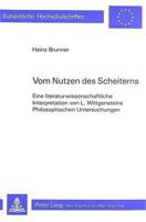 Vom Nutzen Des Scheiterns: Eine Literaturwissenschaftliche Interpretation Von L. Wittgensteins Philosophischen Untersuchungen 3261040904 Book Cover