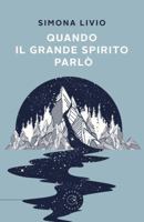 Quando il grande spirito parlò 8833232050 Book Cover