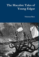 The Macabre Tales of Young Edgar 147160215X Book Cover