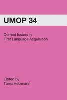 Current Issues in First Language Acquisition: University of Massachusetts Occasional Papers in Linguistics 34 1419650769 Book Cover