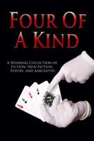 Outskirts Press Presents Four of a Kind: A Winning Collection of Fiction, Non-Fiction, Poetry, and Anecdotes 1432782703 Book Cover