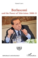 Berlusconi: and the Power of Television : 2008-11 (Diplomacy and Strategy) (French Edition) 2343088713 Book Cover
