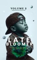 Late Bloomer - Volume 2: Wisdom from the other side of Growth 1969027061 Book Cover