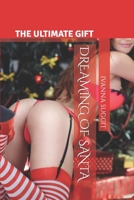 DREAMING OF SANTA: THE ULTIMATE GIFT B09SDXYFB8 Book Cover