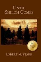 Until Shiloh Comes 149959853X Book Cover