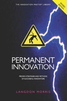 Permanent Innovation, Revised Edition: Proven Strategies and Methods of Successful Innovators 061552284X Book Cover