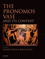 The Pronomos Vase and Its Context 0199582599 Book Cover