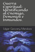 Guerra Espiritual: Identificando al Enemigo, Demonios e Inmundos. B088Y1CRNM Book Cover