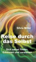 Reise durch das Selbst: Sich selbst finden, erkennen und verstehen 3734539439 Book Cover