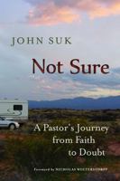 Not Sure: A Pastor's Journey from Faith to Doubt