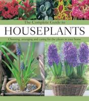 The Complete Guide to Houseplants: Choosing, Arranging and Caring for the Plants in Your Home 1843403420 Book Cover