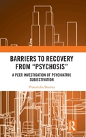 Barriers to Recovery from 'Psychosis' 1032164905 Book Cover