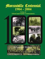 Moreauville Centennial 1904-2004: School and Family Commentaries 1482060779 Book Cover