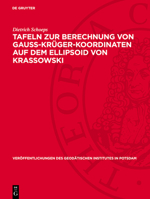 Tafeln Zur Berechnung Von Gauss-Krüger-Koordinaten Auf Dem Ellipsoid Von Krassowski 3112730526 Book Cover