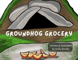 Groundhog Grocery B0H6NFFW5Z Book Cover