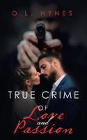 True Crime of Love and Passion 1728317827 Book Cover