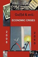 Go(l)D and Evil: The Economic Crisis 1441528547 Book Cover