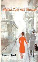 Meine Zeit mit Mutter 3746079608 Book Cover