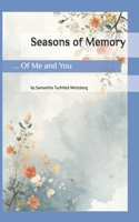 Seasons of Memory: ... Of Me and You B0GNL563WX Book Cover