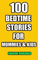 100 BEDTIME STORIES FOR MOMMIES AND KIDS B0F6VQ21QN Book Cover