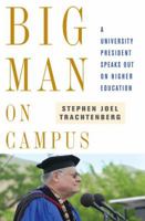 Big Man on Campus: A University President Speaks Out on Higher Education 1416557202 Book Cover