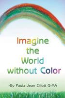 Imagine the World Without Color 1681811596 Book Cover