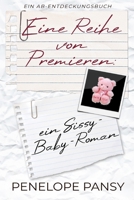 Eine Reihe von Premieren: Ein Sissy-Baby-Roman: Ein Sissy Baby Domina -Buch (German Edition) B0FM4F5WBN Book Cover