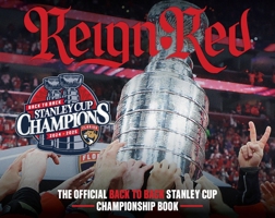 Reign Red: The Florida Panthers Official 2024-2025 Stanley Cup Championship Book B0FTXKYW2K Book Cover