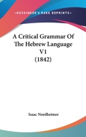 A Critical Grammar Of The Hebrew Language V1 1164615076 Book Cover