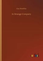 In Strange Company: A Story of Chili and the Southern Seas 1517680964 Book Cover